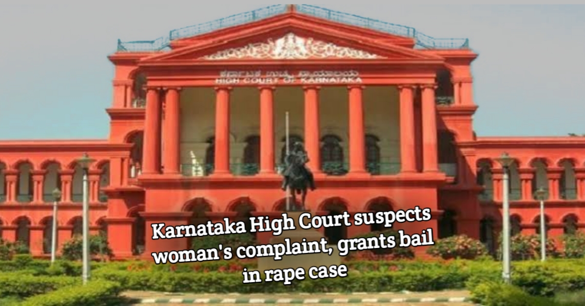 Karnataka High Court Suspects Woman's Complaint, Grants Bail In Rape Case